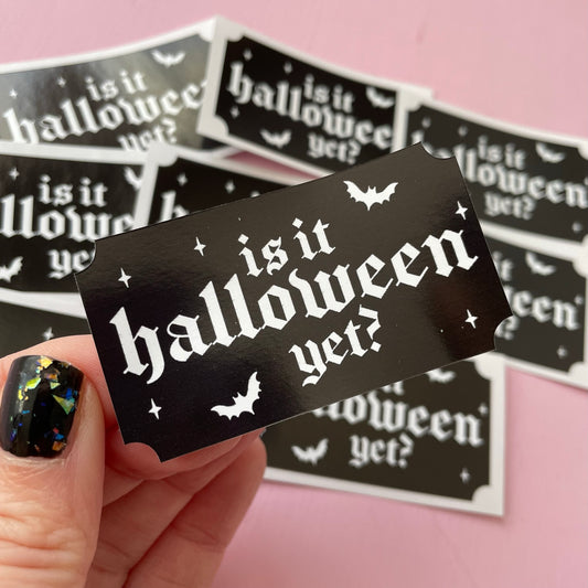 Is It Halloween Yet Spooky Vinyl Sticker