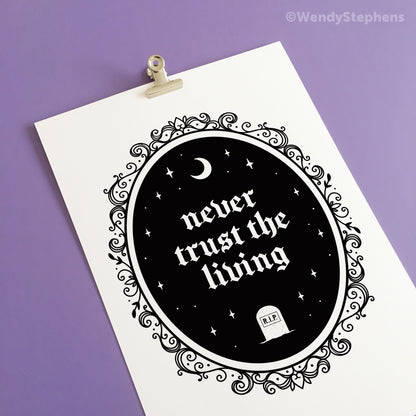 Never Trust The Living Art Print