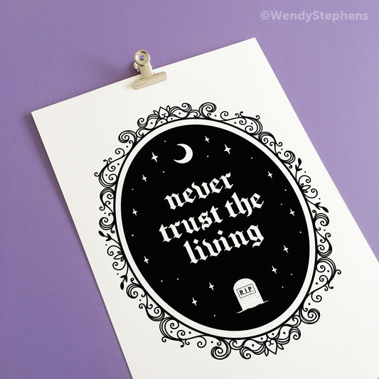 Never Trust The Living Art Print