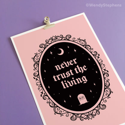Never Trust The Living Art Print
