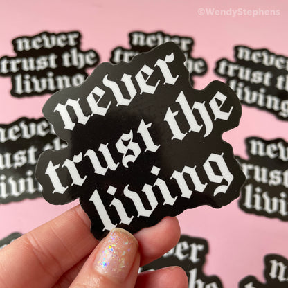 Never Trust The Living Black Gothic Fridge Magnet