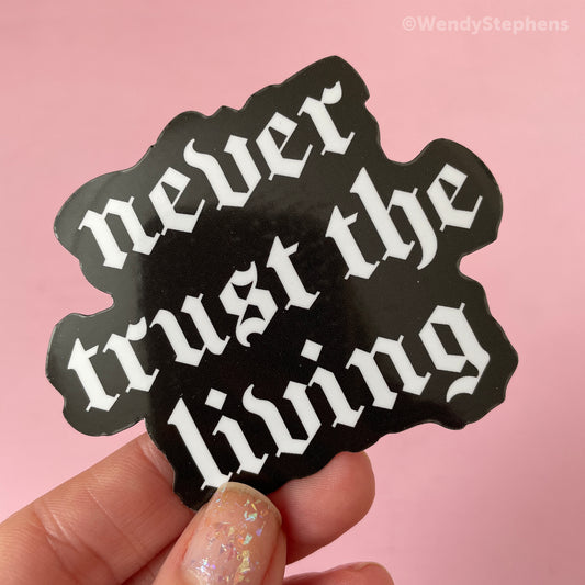 Never Trust The Living Black Gothic Fridge Magnet