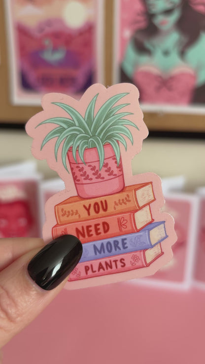 You Need More Plants Sticker, Bookish Stickers, Book Lover Stickers for Spooky Readers